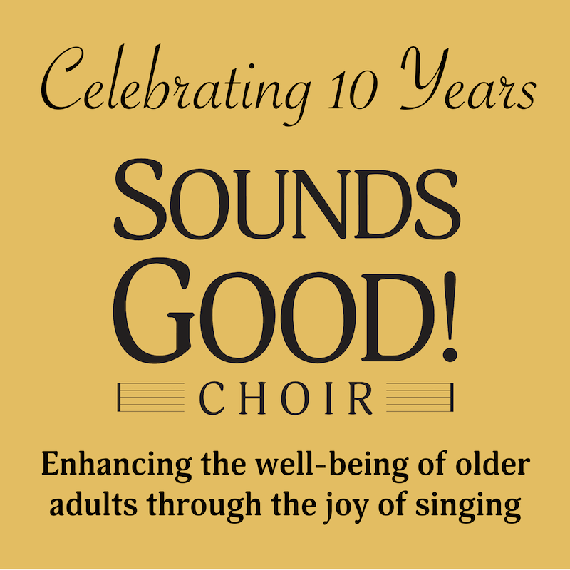 Celebrating 10 years of Sounds Good Choir!