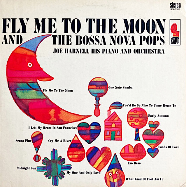 Joe Harnell and the Bossa Nova Pops gave it a bossa nova feel with a stronger opening on the “Fly Me to the Moon” section.